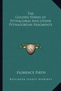 The Golden Verses of Pythagoras and Other Pythagorean Fragments - Paperback