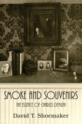 Smoke and Souvenirs: The Essence of Charles Demuth - Paperback