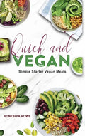 Quick and Vegan: Simple Starter Vegan Meals - Hardcover