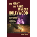 The Night the Nazis Invaded Hollywood (hardback): A Novel about Acting, Filmmaking, Politics and About a Mind Control Conspiracy That is Still Underwa - Hardcover