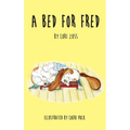 A Bed for Fred - Hardcover