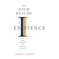 The Four Realms of Existence: A New Theory of Being Human - Hardcover