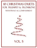 10 Christmas Duets for Trumpet and Trombone with Piano Accompaniment: Vol. 5 - Paperback
