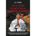 How to Master the Art of Selling Health Club Memberships - Paperback