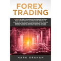 Forex Trading: ¡10 Pasos de Oro y Estrategias de Inversión en Forex para Convertirse en un Comerciante Rentable en Cuestión de Una Semana! Utilizado e - Paperback