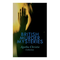 British Murder Mysteries - Agatha Christie Collection: The Man in the Brown Suit, the Secret Adversary, the Murder on the Links, Hercule Poirot's Case - Paperback