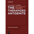 The Therapized Antisemite: The Myth of Psychology and the Evasion of Responsibility - Paperback