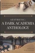 Aesthetic: A Dark Academia Anthology - Paperback