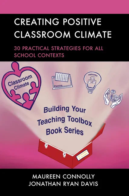 Creating Positive Classroom Climate: 30 Practical Strategies for All School Contexts - Hardcover