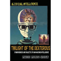 Artificial Intelligence - Twilight of the Dexterous - Paperback