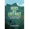 Heirs of a Lost Race: A Tale of Love, Ethical Courage and Universal Wisdom - Paperback