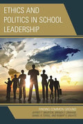 Ethics and Politics in School Leadership: Finding Common Ground - Paperback