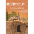 No Greater Gift: Bible reflections through the eyes of those who encountered Jesus - Paperback