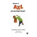 Welcome to Axl and the Magic Garden: Axl's (Rose) adventures for kids and families - Paperback