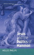 Jesus and the Politics of Mammon - Hardcover