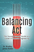 Balancing Act: The Young Person's Guide to a Career in Chemical Engineering - Paperback