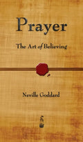 Prayer: The Art of Believing - Hardcover