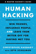 Human Hacking: Win Friends, Influence People, and Leave Them Better Off for Having Met You - Hardcover
