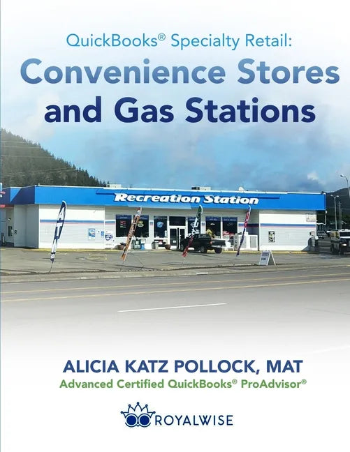 QuickBooks Specialty Retail: Convenience Stores and Gas Stations: Advanced QuickBooks Training - Paperback