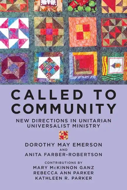 Called to Community: New Directions in Unitarian Universalist Ministry - Paperback