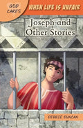God Cares When Life Is Unfair: Joseph and Other Stories - Paperback