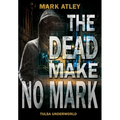 The Dead Make No Mark - Hardcover
