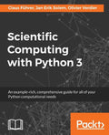 Scientific Computing with Python 3: An example-rich, comprehensive guide for all of your Python computational needs - Paperback