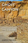 Ghost Canyon: A Fernando Lopez Santa Fe Mystery - Paperback