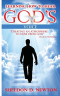 Learning How To Hear God's Voice: Creating An Atmosphere To Hear From God - Paperback