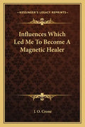 Influences Which Led Me to Become a Magnetic Healer - Paperback