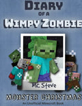 Diary of a Minecraft Wimpy Zombie Book 3: Monster Christmas (Unofficial Minecraft Series) - Paperback