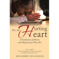 For the Hurting Heart: A Collection of Poetry and My Journey Thus Far - Paperback