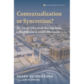 Contextualization or Syncretism?: The Use of Other-Faith Worship Forms in the Bible and in Insider Movements - Paperback