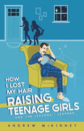 How I Lost My Hair Raising Teenage Girls and the lessons I learned - Paperback