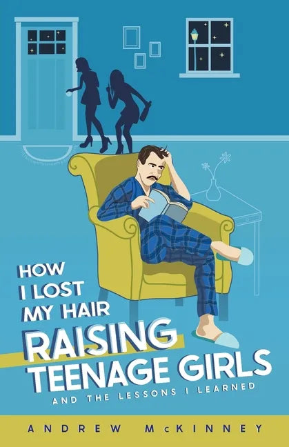 How I Lost My Hair Raising Teenage Girls and the lessons I learned - Paperback