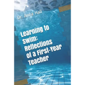 Learning to Swim: Reflections of a First-Year Teacher - Paperback