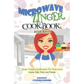 Microwave Zinger Cookbook: Quick Meals And Snacks For Everyone: Adults, Kids, Family and Friends - Paperback