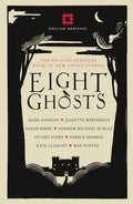 Eight Ghosts: The English Heritage Book of Ghost Stories - Hardcover
