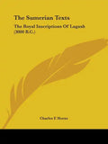 The Sumerian Texts: The Royal Inscriptions of Lagash (3000 B.C.) - Paperback