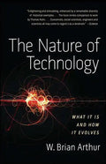 The Nature of Technology: What It Is and How It Evolves - Paperback