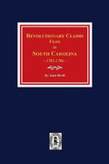 Revolutionary Claims Filed in South Carolina, 1783-1786 - Paperback