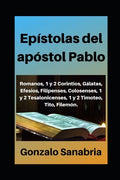 Epístolas del apóstol Pablo: Estudio bíblico de Romanos, 1 y 2 Corintios, Gálatas, Efesios, Filipenses, Colosenses, 1 y 2 Tesalonicenses, 1 y 2 Tim - Paperback