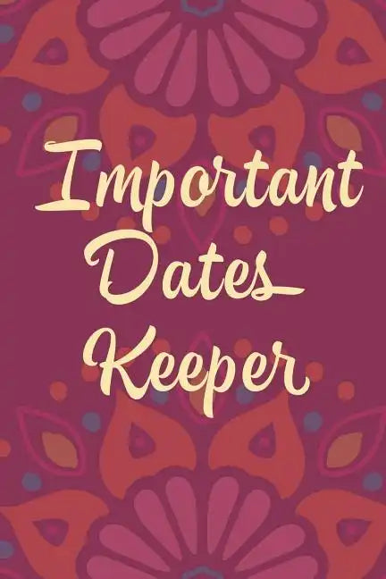 Important Dates Keeper: Maroon Flower - Paperback