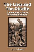 The Lion and the Giraffe: A Naturalist's Life in the Movie Business - Paperback