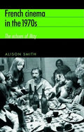 French Cinema in the 1970s: The Echoes of May - Paperback
