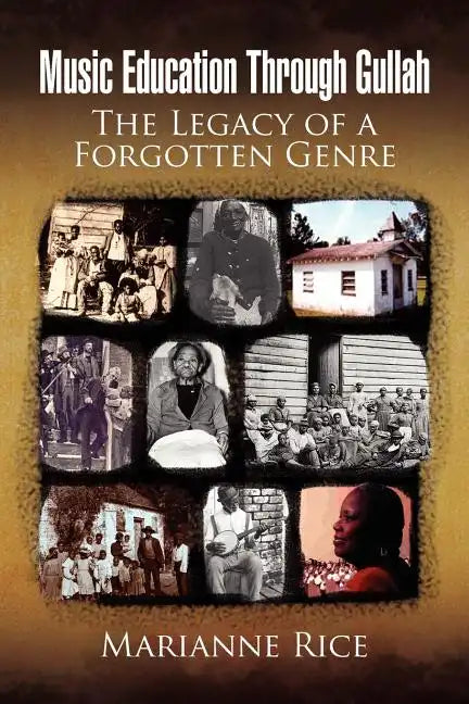 Music Education Through Gullah: The Legacy of a Forgotten Genre - Paperback