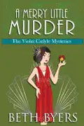 A Merry Little Murder: A Violet Carlyle Cozy Historical Mystery - Paperback