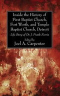 Inside the History of First Baptist Church, Fort Worth, and Temple Baptist Church, Detroit - Paperback