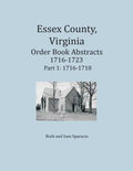 Essex County, Virginia Order Book Abstracts 1716-1723, Part I - Paperback