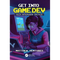 Get Into Game Dev: Tech Interview Tactics - Paperback